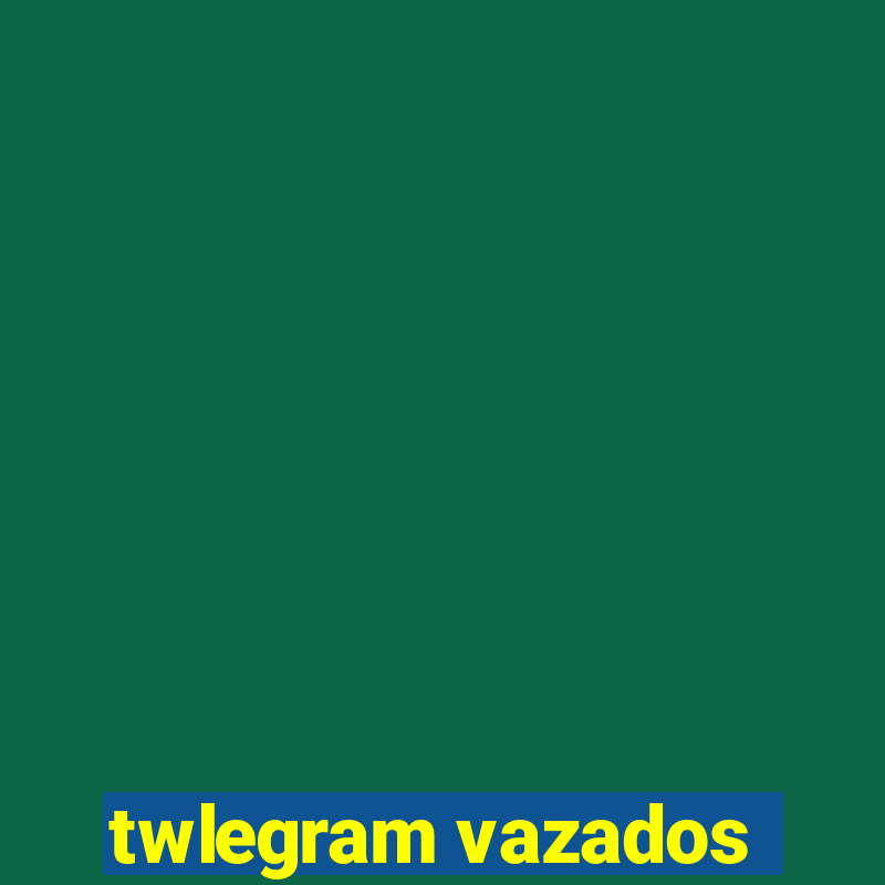 twlegram vazados